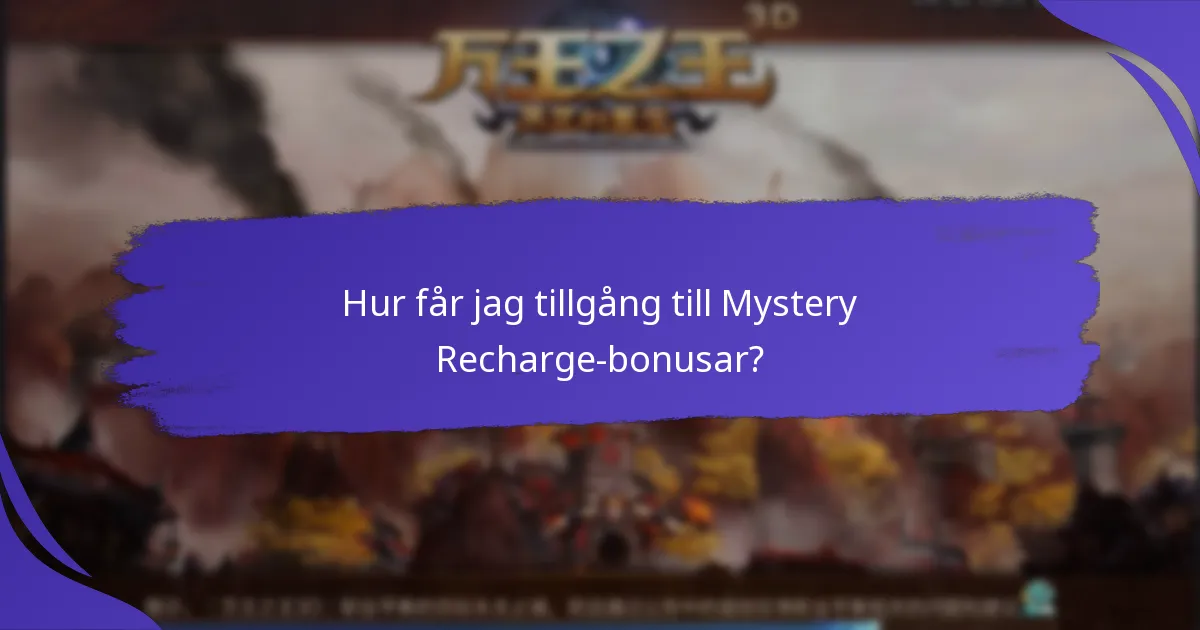 Hur får jag tillgång till Mystery Recharge-bonusar?