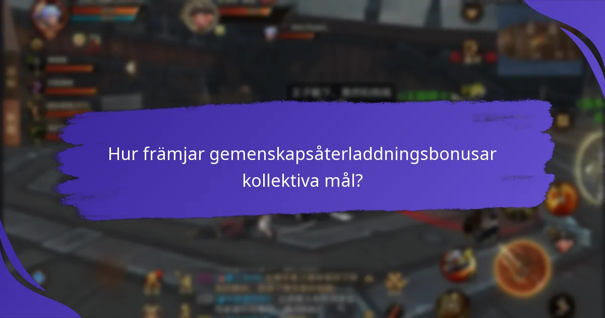 Hur främjar gemenskapsåterladdningsbonusar kollektiva mål?