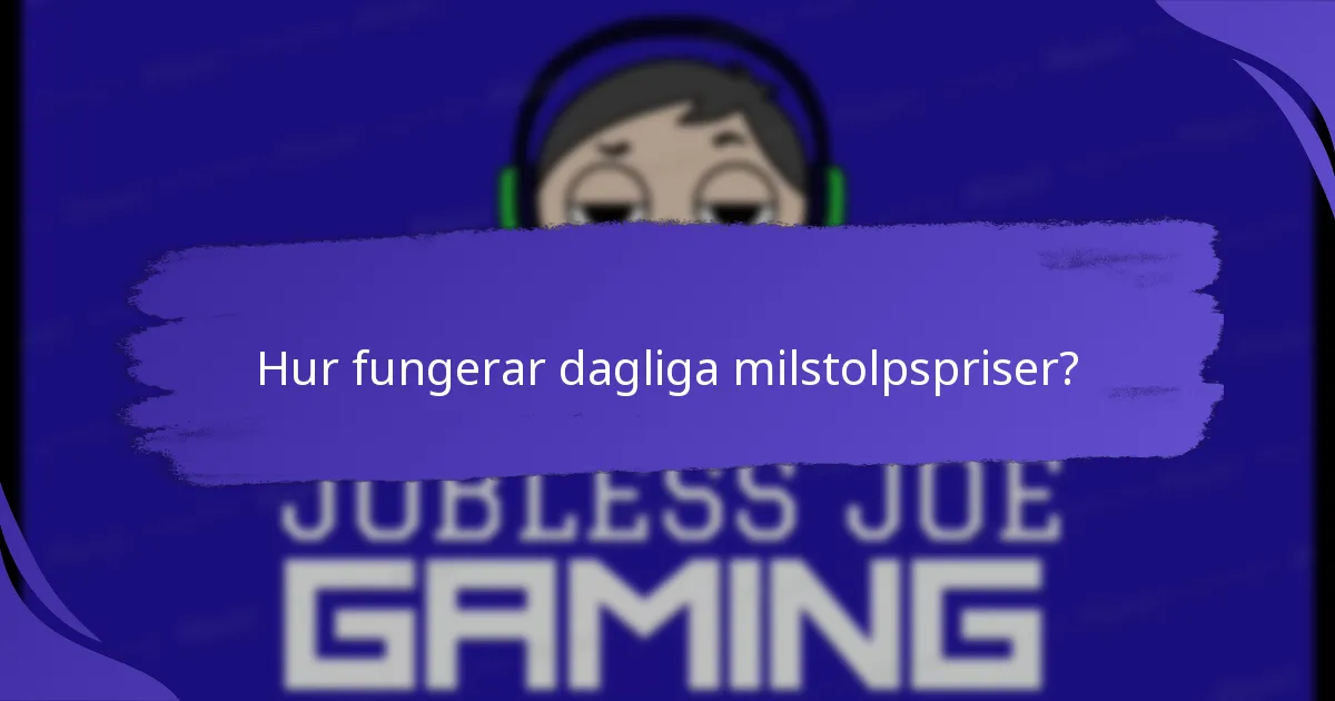 Hur fungerar dagliga milstolpspriser?