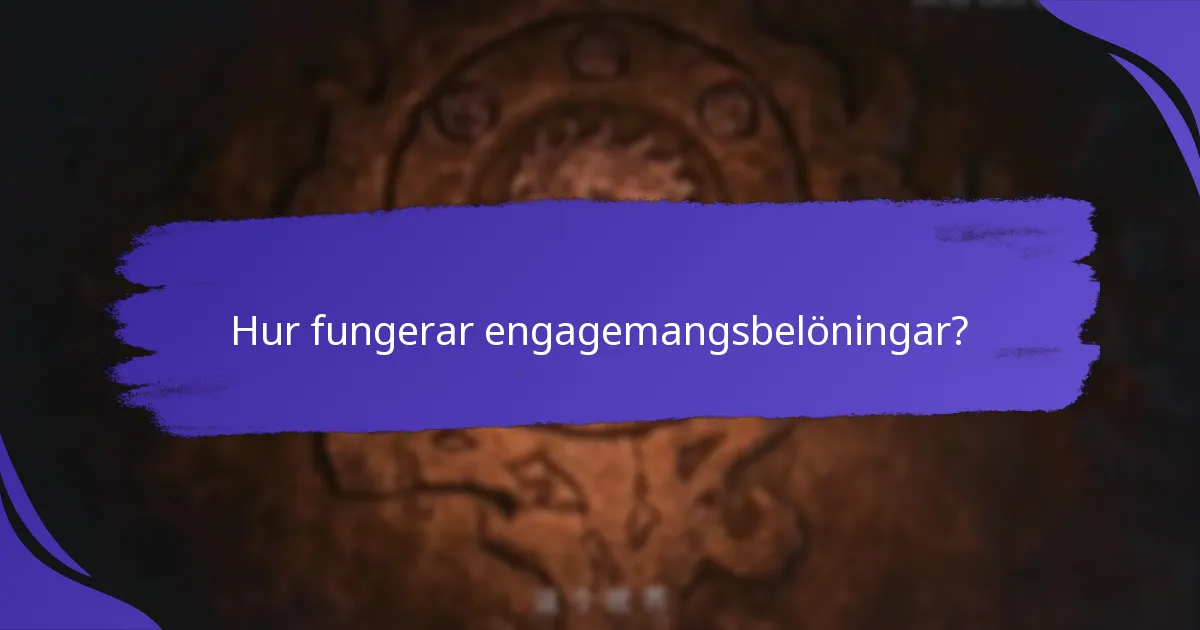 Hur fungerar engagemangsbelöningar?