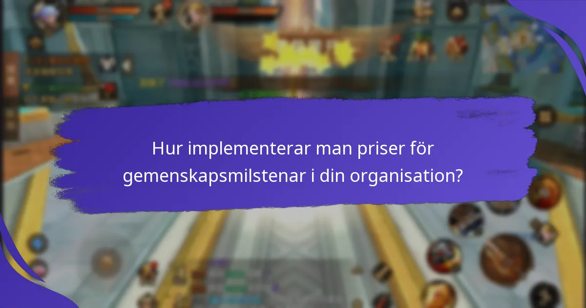 Vilka faktorer påverkar effektiviteten av priser för gemenskapsmilstenar?