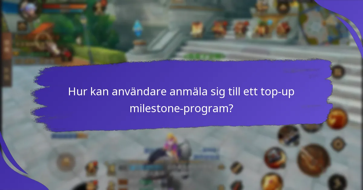 Hur fungerar top-up milestone-programmet?
