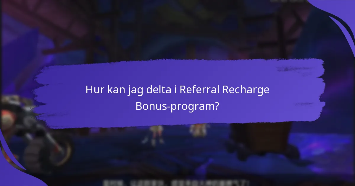 Vilka typer av Referral Recharge Bonuses finns tillgängliga?