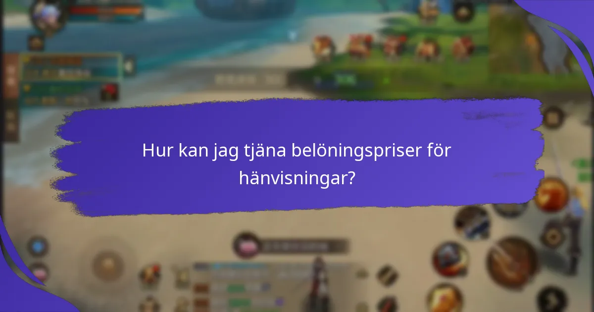 Hur kan jag tjäna belöningspriser för hänvisningar?