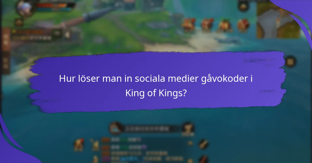 Hur löser man in sociala medier gåvokoder i King of Kings?
