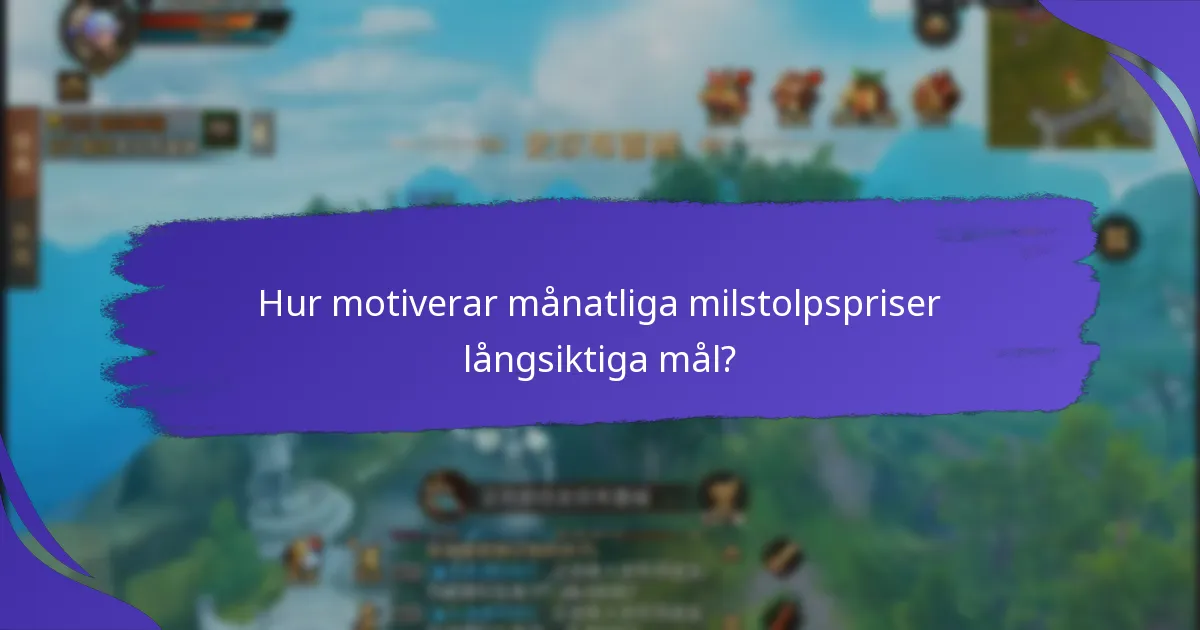 Vilka betydande belöningar kan tjänas genom milstolpspriser?
