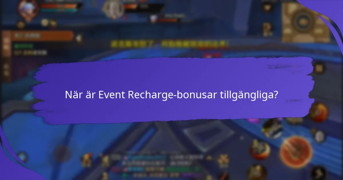 När är Event Recharge-bonusar tillgängliga?