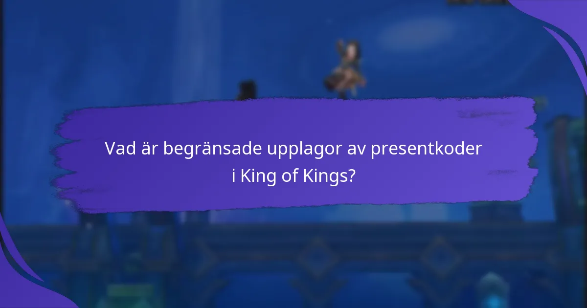 Vilka evenemang erbjuder begränsade upplagor av presentkoder?