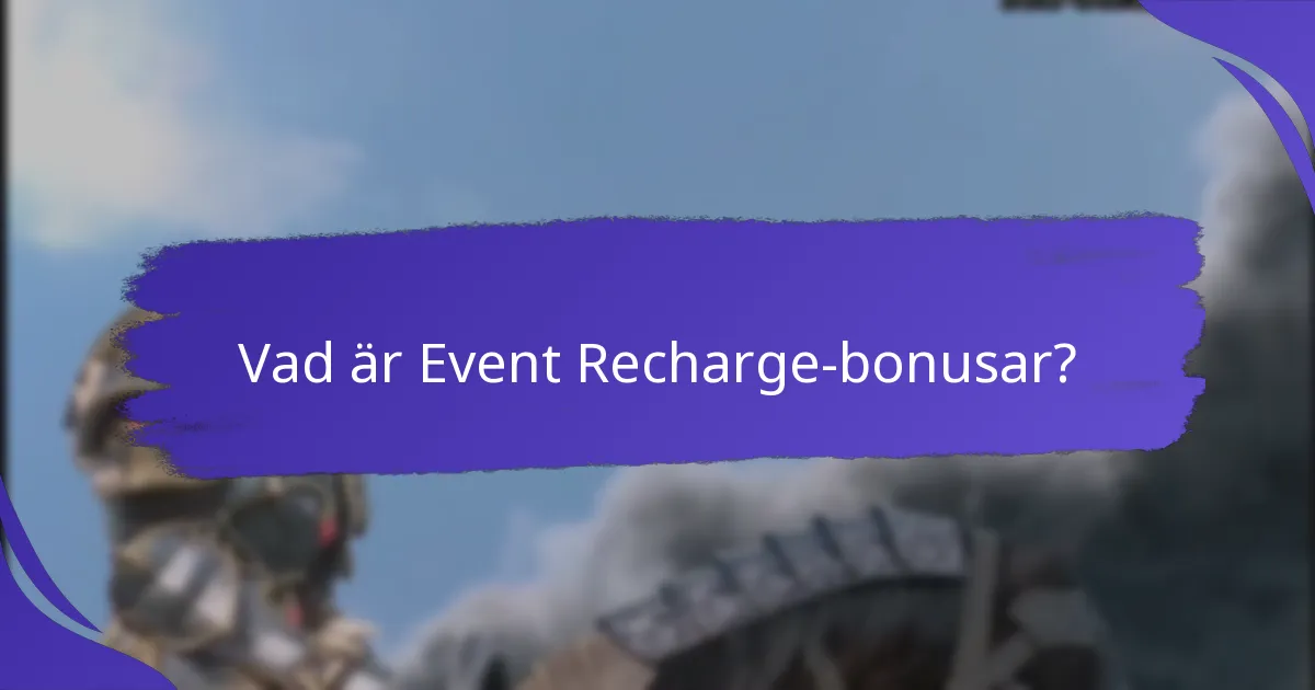 Vilka Event Recharge-bonusar är de mest populära?