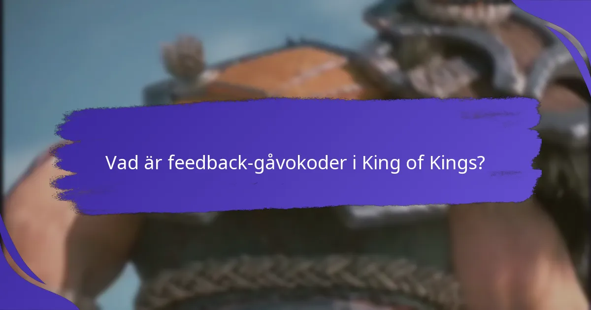 Vilka är vanliga användarupplevelser med feedback-gåvokoder?