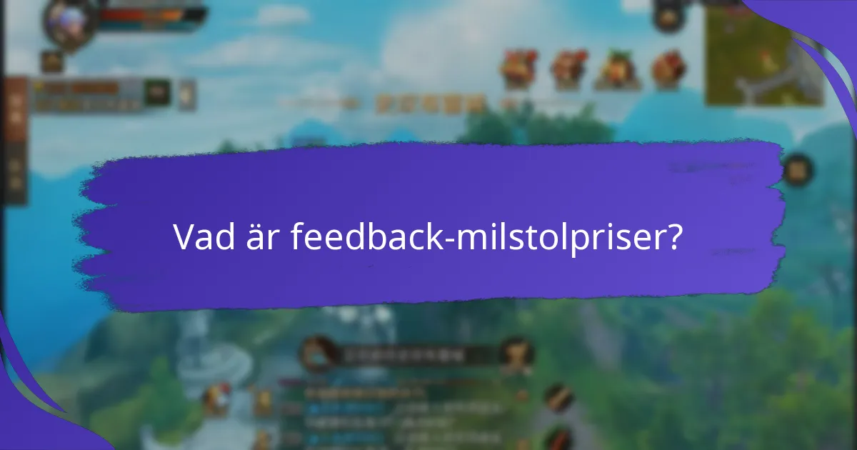 Hur jämför sig feedback-milstolpriser med andra incitament?