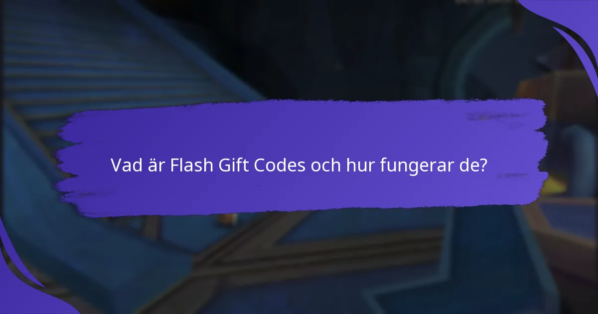Vilka Flash Gift Codes erbjuder bäst värde?