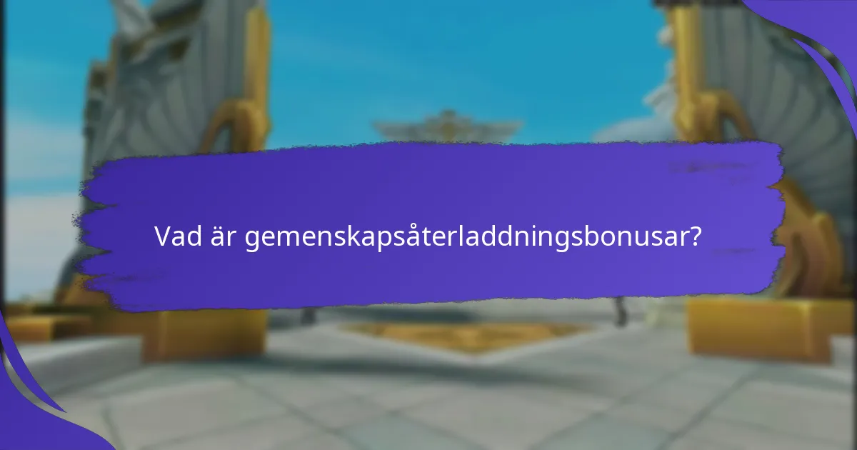 Vilka steg krävs för att delta i gemenskapsåterladdningsbonusar?