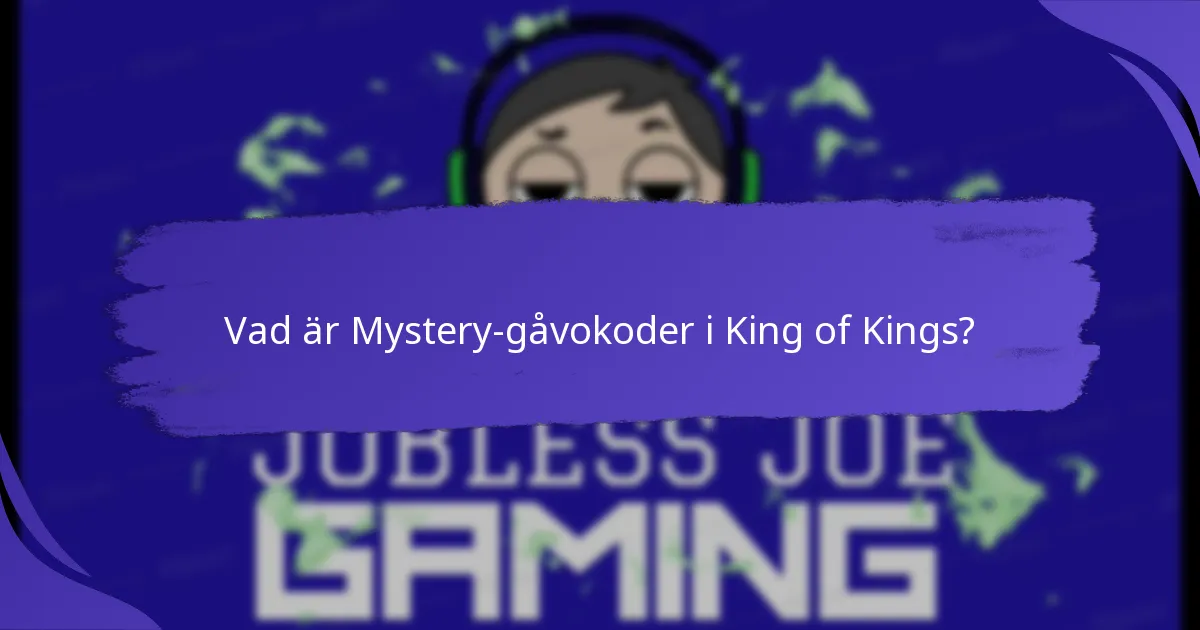 Var hittar man Mystery-gåvokoder för King of Kings?