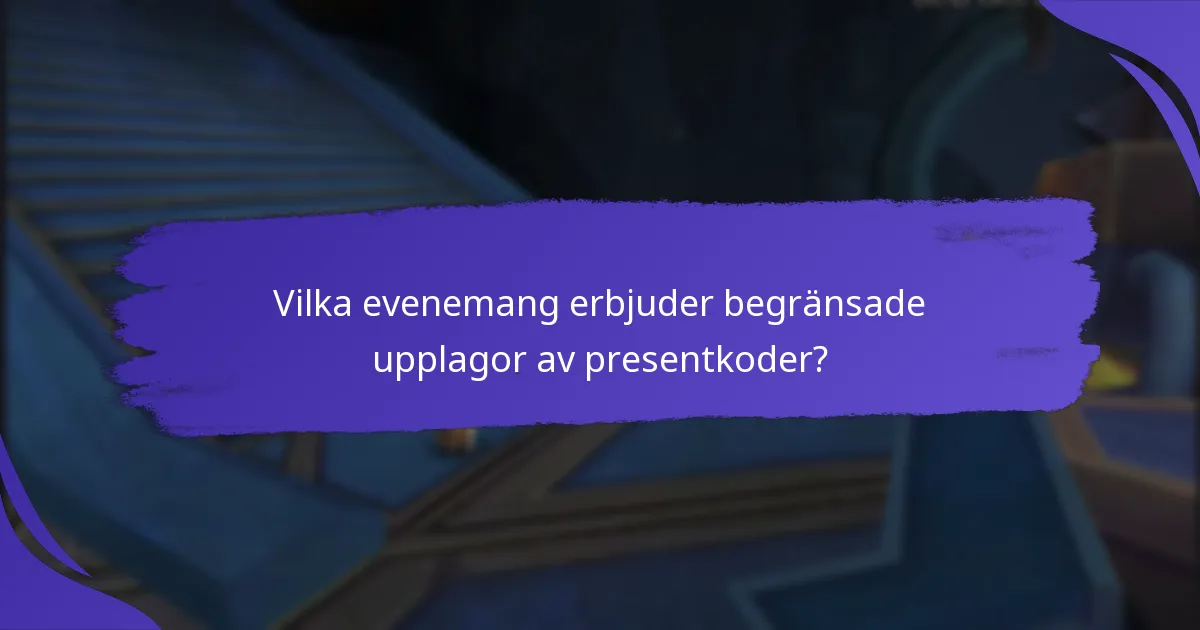 Hur jämför sig begränsade upplagor av presentkoder med vanliga föremål?