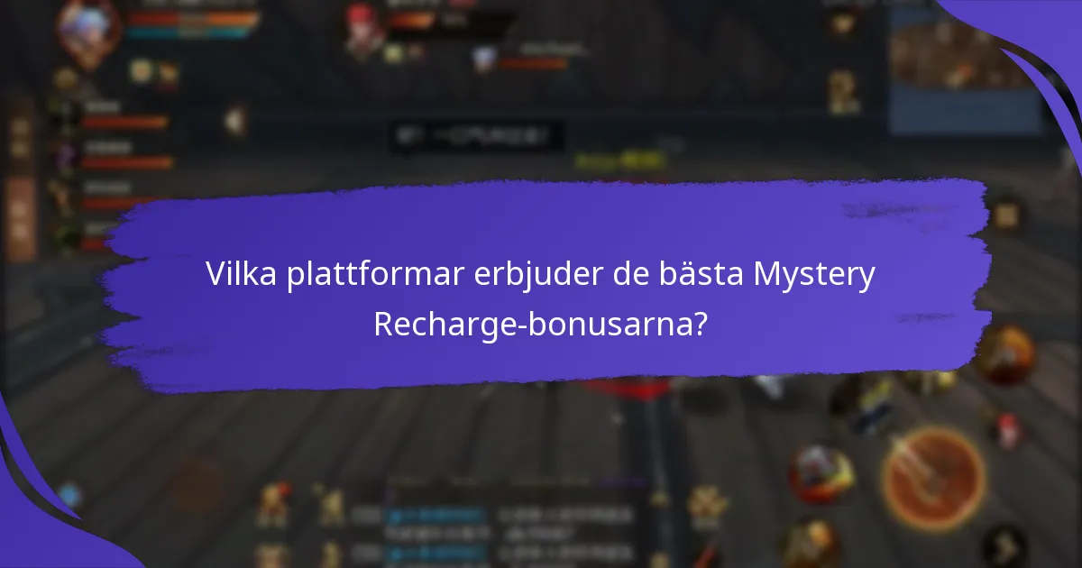 Vilka typer av Mystery Recharge-bonusar finns tillgängliga?